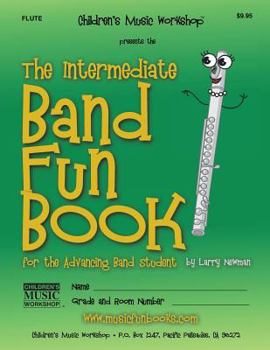 Paperback The Intermediate Band Fun Book (Flute): for the Advancing Band Student Book