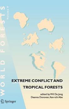 Hardcover Extreme Conflict and Tropical Forests Book