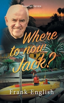 Paperback Where to now Jack?: Volume Seven Book