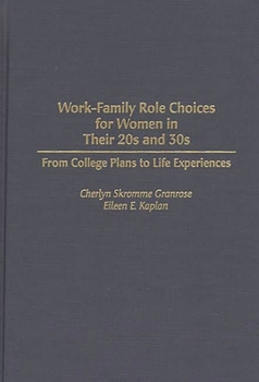 Hardcover Work-Family Role Choices for Women in Their 20s and 30s: From College Plans to Life Experiences Book