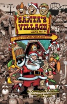 Santa's Village Gone Wild! Tales Of Summer Fun, Hijinx & Debauchery As Told By The People Who Worked There