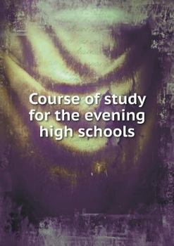 Paperback Course of study for the evening high schools Book