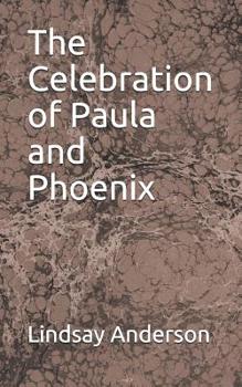 Paperback The Celebration of Paula and Phoenix Book