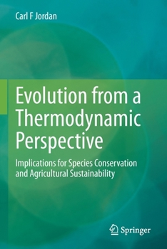 Paperback Evolution from a Thermodynamic Perspective: Implications for Species Conservation and Agricultural Sustainability Book