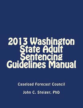 Paperback 2013 Washington State Adult Sentencing Guidelines Manual Book