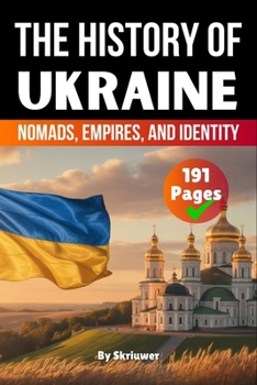 The History of Ukraine: Nomads, Empires, and Identity