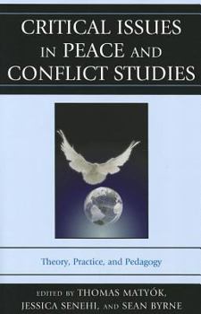 Paperback Critical Issues in Peace and Conflict Studies: Theory, Practice, and Pedagogy Book