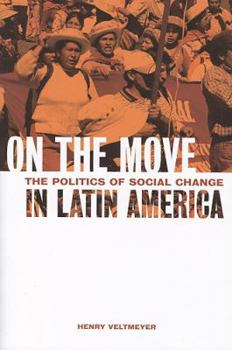 Paperback On the Move: The Politics of Social Change in Latin America Book