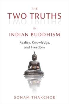 Paperback The Two Truths in Indian Buddhism: Reality, Knowledge, and Freedom Book