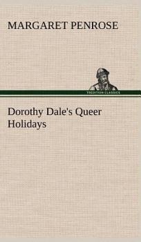 Dorothy Dale's Queer Holidays - Book #5 of the Dorothy Dale