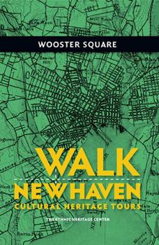 Paperback Walk New Haven: Wooster Square: Cultural Heritage Tours (Walk New Haven: Cultural Heritage Tours) Book