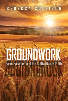 Paperback Groundwork: Farm Parables and the Cultivation of Faith Book