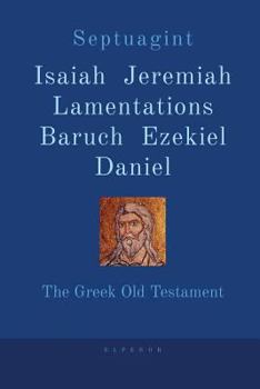 Paperback Septuagint Isaiah, Jeremiah, Baruch, Lamentations, Ezekiel, Daniel: The Greek Old Testament Book