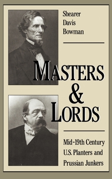 Hardcover Masters & Lords: Mid-19th-Century U.S. Planters and Prussian Junkers Book