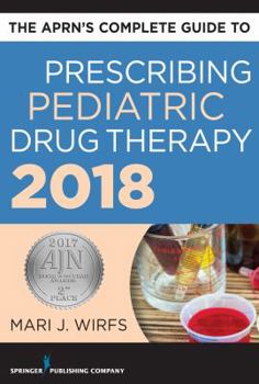Paperback The Aprn's Complete Guide to Prescribing Pediatric Drug Therapy Book