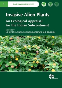 Hardcover Invasive Alien Plants: An Ecological Appraisal for the Indian Subcontinent Book