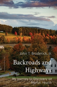 Backroads and Highways: My Journey to Discovery on Mental Health