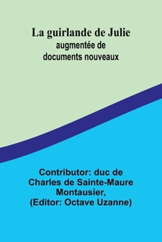 Paperback La guirlande de Julie: augmentée de documents nouveaux [French] Book