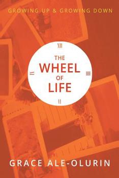 Paperback The Wheel of Life: Growing up & Growing down Book