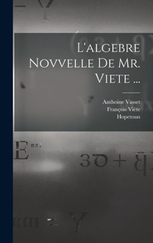 L'algebre novvelle de Mr. Viete ...