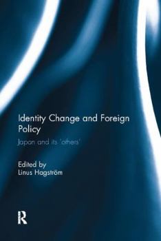 Paperback Identity Change and Foreign Policy: Japan and Its 'Others' Book