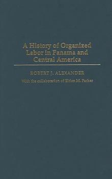 Paperback A History of Organized Labor in Panama and Central America Book