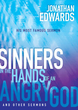 Sinners in the Hands of an Angry God and Other Writings: Nelson's Royal Classics
