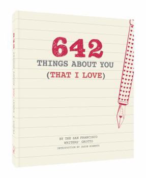 642 Things About You (That I Love): - Book  of the Things to Write About