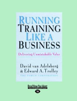 Paperback Running Training Like a Business: Delivering Unmistakable Value (Large Print 16pt) [Large Print] Book