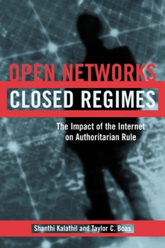 Paperback Open Networks, Closed Regimes: The Impact of the Internet on Authoritarian Rule Book