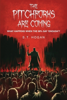Paperback The Pitchforks Are Coming: What Happens When the 99% Say 'Enough'? Book