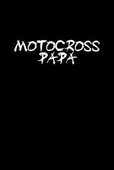 Motocross Papa: Food Journal Track Your Meals Eat Clean And Fit Breakfast Lunch Diner Snacks Time Items Serving Cals Sugar Protein Fiber Carbs Fat 110 Pages 6 X 9 In 15.24 X 22.86 Cm