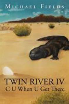 Paperback Twin River IV: C U When U Get There Book