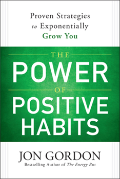 The Power of Positive Habits (Jon Gordon)