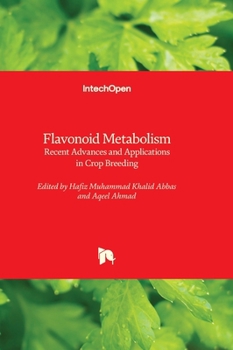 Hardcover Flavonoid Metabolism - Recent Advances and Applications in Crop Breeding Book