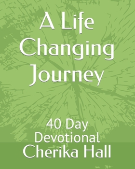 Paperback A Life Changing Journey: 40 Day Devotional Book