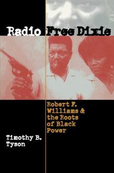 Paperback Radio Free Dixie: Robert F. Williams and the Roots of Black Power Book
