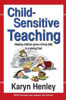Paperback Child Sensitive Teaching: Helping Children Grow a Living Faith in a Loving God Book