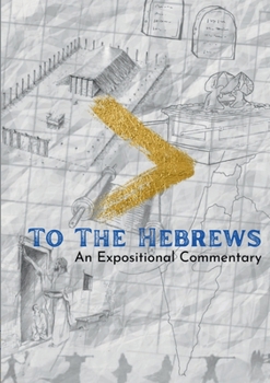 Paperback To The Hebrews: An Expositional Commentary Book