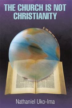 Paperback The Church Is Not Christianity Book