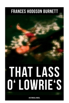 Paperback That Lass o' Lowrie's (Historical Novel) Book