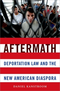 Hardcover Aftermath: Deportation Law and the New American Diaspora Book