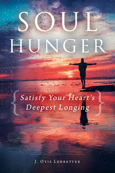 Paperback Soul Hunger: Satisfy Your Heart's Deepest Longing Book