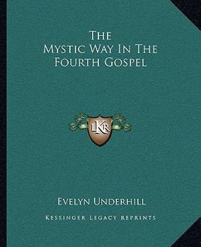 The Mystic Way In The Fourth Gospel