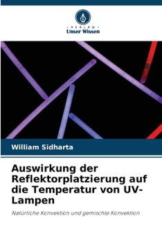 Paperback Auswirkung der Reflektorplatzierung auf die Temperatur von UV-Lampen [German] Book