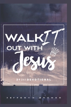 Paperback Walk It Out with Jesus: 21 Day Devotional Book