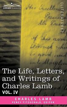 Paperback The Life, Letters, and Writings of Charles Lamb, in Six Volumes: Vol. IV Book