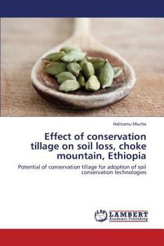 Paperback Effect of Conservation Tillage on Soil Loss, Choke Mountain, Ethiopia Book