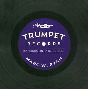 Trumpet Records: Diamonds on Farish Street (American Made Music Series)