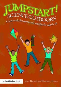 Paperback Jumpstart! Science Outdoors: Cross-Curricular Games and Activities for Ages 5-12 Book